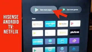 Get Netflix on Hisense Android TV