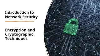 Encryption and Cryptographic Techniques