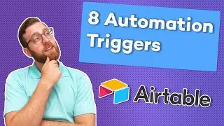 8 Ways to Trigger Your Airtable Automations
