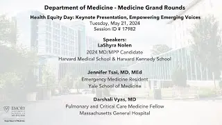 Medicine Grand Rounds: Health Equity Day: Keynote Presentation, Empowering Emerging Voices – 5/21/24