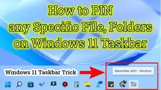 Windows 11 taskbar best feature - Pin to taskbar any specific file or folder