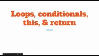 LOOPS, CONDITIONALS, THIS, & RETURN  | Simple Javascript Project Training Tutorial