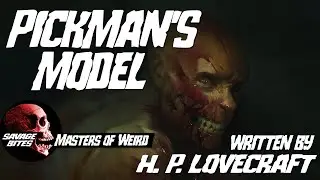 Pickman's Model - written by H.P. Lovecraft [Horror Narration] Savage Bites - Masters of Weird - Ep5