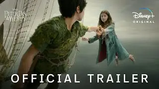 Official Trailer | Peter Pan and Wendy | Disney UK