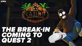 The Break In VR Quest 2 - Breaking Into a Casino By Myself