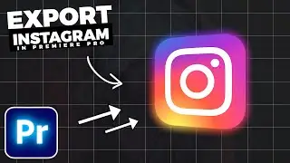 How To EXPORT Videos For INSTAGRAM In Premiere Pro