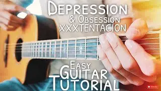 Depression & Obsession XXXTENTACION Guitar Tutorial // Depression & Obsession Guitar // Lesson 