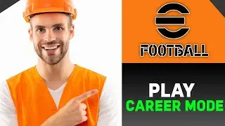 How To Play Career Mode In e Football Full (2024) Full Guide