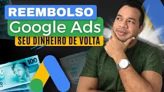 Reembolsar Google Ads: Como pedir o dinheiro de volta no Google Ads?