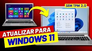 COMO ATUALIZAR DO WINDOWS 8 PARA O WINDOWS 11: Sem TPM 2.0 e Secure Boot (Passo a Passo)