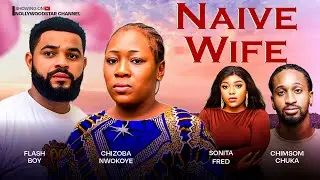 NAIVE WIFE - Stephen Odimgbe, Chizoba Nwokoye 2024 Nigerian Nollywood Romance Movie