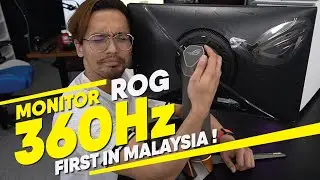 FIRST IN MALAYSIA - ASUS ROG 360HZ MONITOR