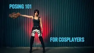 Posing 101 For Cosplayers