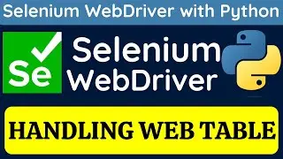 Selenium WebDriver with Python tutorial 16 - Crack Web Tables in Selenium with Python Masterclass