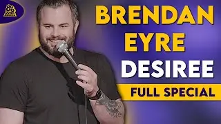 Brendan Eyre | Desiree (Full Comedy Special)