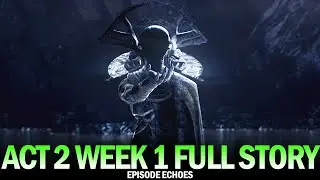 Episode Echoes - Act 2 Week 1 Full Story (All Quests, Cutscenes & Dialogue) [Destiny 2]