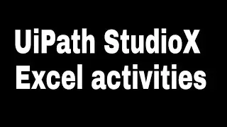 UiPath StudioX Excel activities