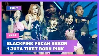 BLACKPINK PECAH REKOR 25 TAHUN! | Born Pink 1 Juta Tiket