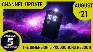 Dimension 5 Productions | Channel Reboot 2021!