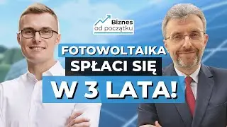 Fotowoltaika - Panele fotowoltaiczne w firmie - czy to się opłaca? Marcin Krysiński