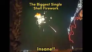 The Biggest Single Shell Firework