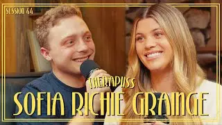 Session 44: Sofia Richie Grainge | Therapuss with Jake Shane