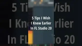 5 Tips I Wish I Knew Earlier In FL Studio 20 #shorts