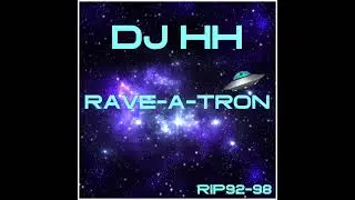 DJ HH - Rave-A-Tron (Happy Hardcore)