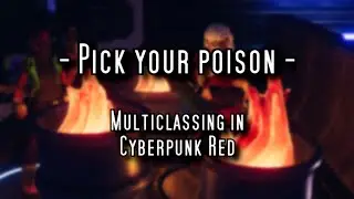 Pick Your Poison, Multiclassing | Cyberpunk Sitdown