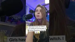 Girls Have It Easier On Twitch