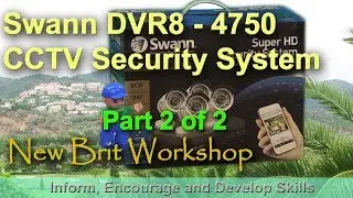 How to set up a Swann Security Camera System - Part 2