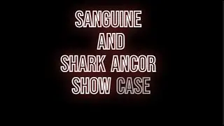 sanguine and shark ancor combo and show case