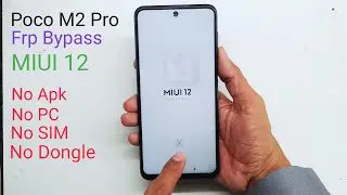 Poco M2 Pro Frp Bypass MIUI 12 Android 10 Without PC 2021