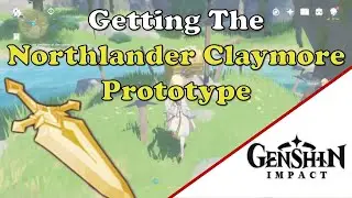 Getting the Northlander Claymore Prototype - Early Game | Genshin Impact