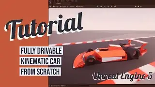 Fully Drivable Kinematic Car from Scratch - Unreal Engine 5 Blueprints Tutorial