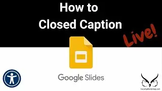How To Closed Caption Google Slide Presentation (Live)