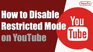 How to Disable Restricted Mode on Youtube