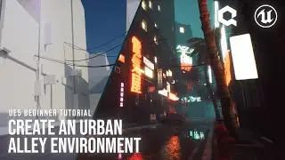 Unreal Engine 5.2 Beginner Tutorial 2023 - Create a Cyberpunk Urban Alley | UE5 Starter Course