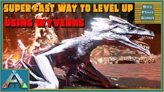 ARK: FAST Way To Level Up After Level 70 Using Wyverns (Official Settings) No Explorer Notes!