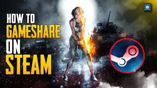 How to Game Share on Steam 2024 [New Method]