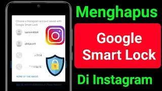 Cara Menghapus Google Smart Lock Di Instagram di Ponsel Android || Metode Baru 2022