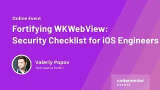 Fortifying WKWebView: Security Checklist for iOS Engineers | Valeriy Popov | Tech Lead at FAANG