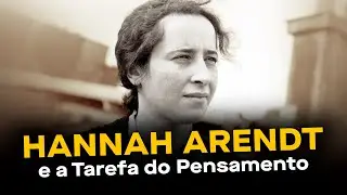 O PENSAMENTO DE HANNAH ARENDT - Franklin Leopoldo e Silva | Cortes da Casa do Saber+