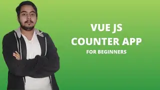 Vue Js : Beginners Tutorial | Counter App