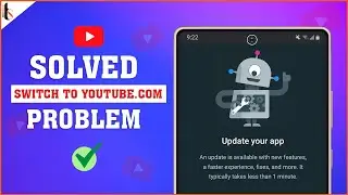 Fix Switch To Youtube.com Problem on Samsung - This Version Of YouTube Update Is Out Of Date