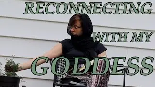 Reconnecting With My Goddess