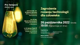 Zagrożenia rozwoju technologii dla człowieka. Cykl debat: Pro tempore. Dialog nauk.