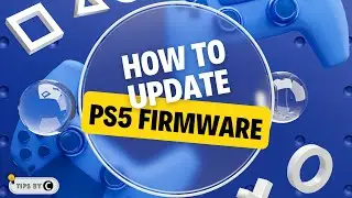 How to EASILY Update Your PS5 to Latest Firmware? [Tips by TCG]