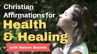 Christian Affirmations for Health and Healing | Mind and Body Healing Affirmations