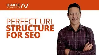 Perfect URL Structure for SEO - Ignite Visibility